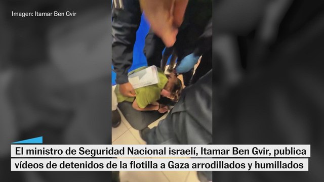 El ministro israelí Ben Gvir publica vídeos de detenidos de la flotilla humillados