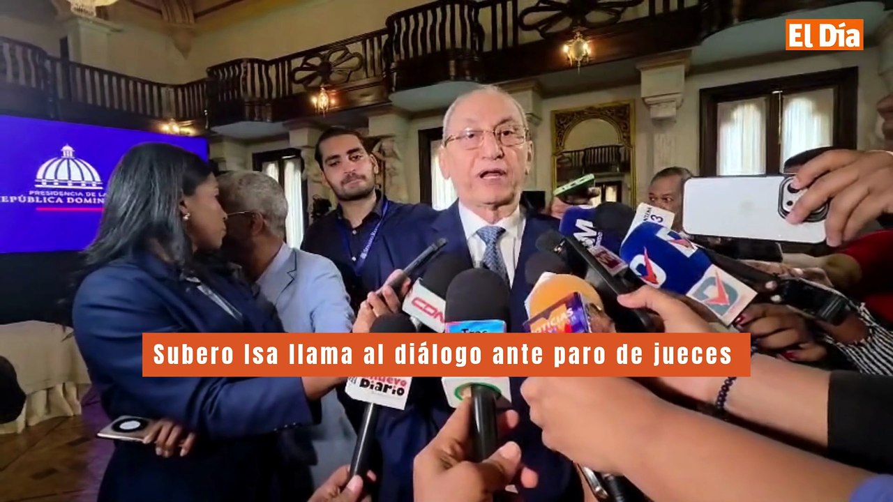 Subero Isa llama al diálogo ante paro de jueces