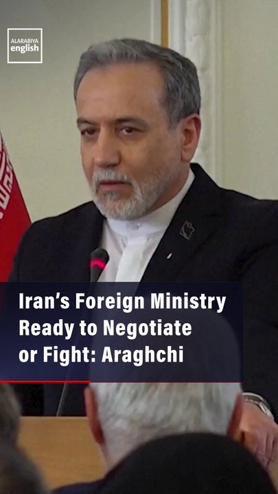 Iran’s Foreign Ministry Ready to Negotiate or Fight: Araghchi