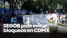 Segob pide evitar bloqueos por protestas en CDMX
