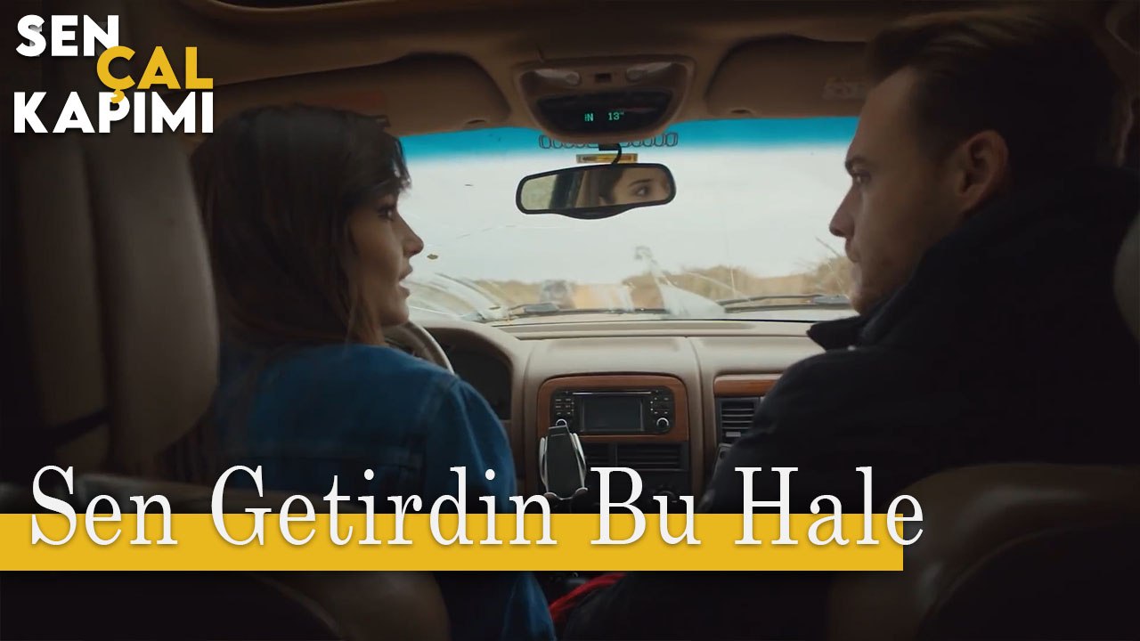 Sen Getirdin Bu Hale - Sen Çal Kapımı