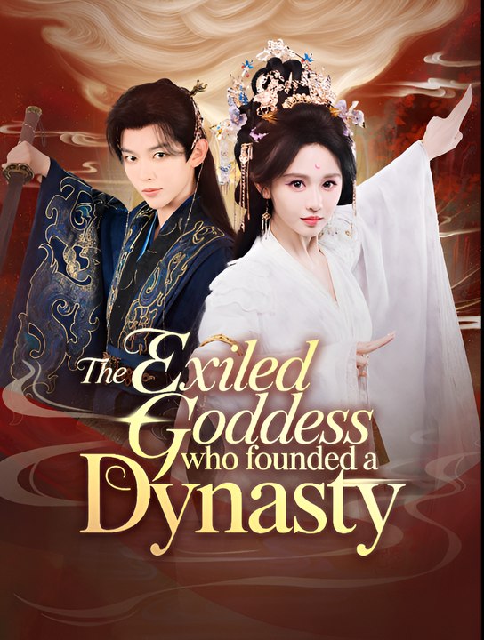 The Exiled Goddess Who Founded A Dynasty - Drama FULL MOVIES ENGLISH SUB