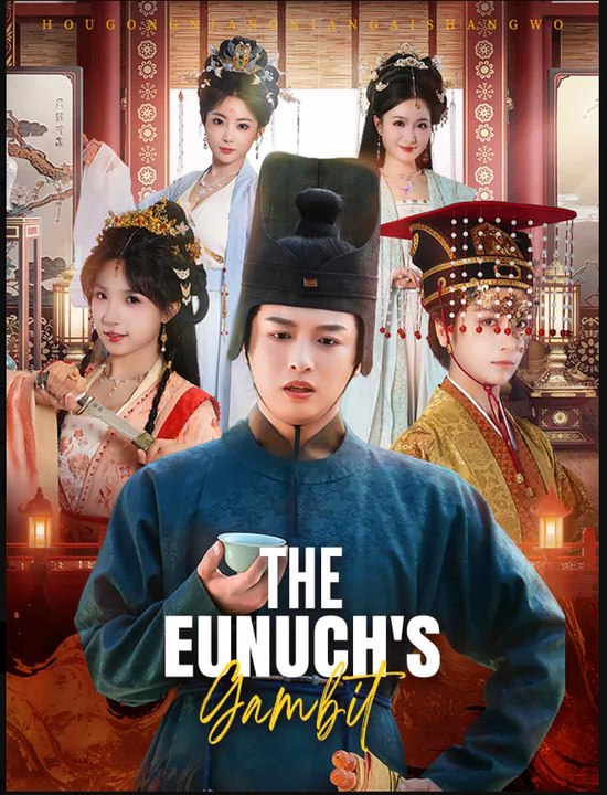 The Eunuch's Gambit- Drama Movie English Sub
