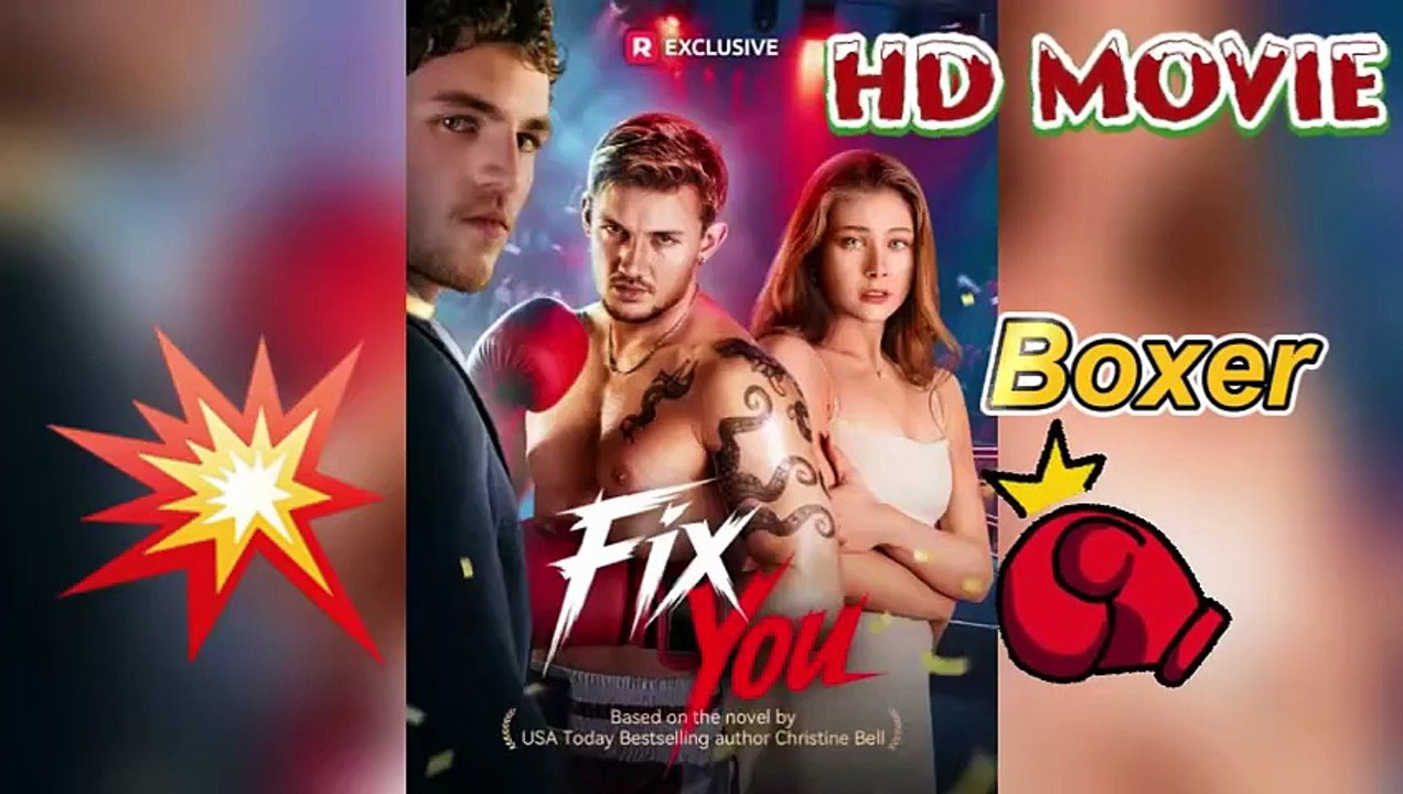 Fix You ReelShort-Romance von Olivia Beckett und aufsteigender Boxer Sebastian Bash McDaniels-Romance basiert auf dem Roman von USA Today Bestsellerautorin Christine Bell - Movie Version Dailymotion | Ganzer Film Deutsch