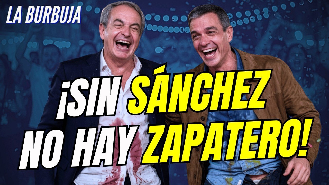 La Burbuja #594 / El consejo de Ministros de Sánchez autorizó la corrupción de Zapatero