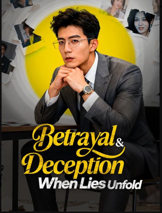 Betrayal & Deception When Lies Unfold Chinese Drama - English Sub