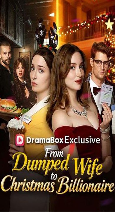 From Dumped Wife to Christmas Billionaire - Full Episode | Revenge Romance, Lottery Queen & Holiday Drama