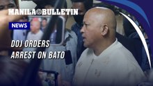 DOJ orders arrest on Bato