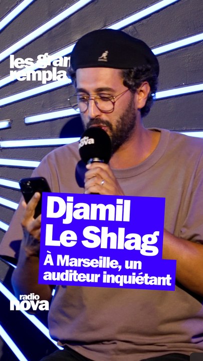 À Marseille, un auditeur inquiétant - La chronique de Djamil Le Shlag