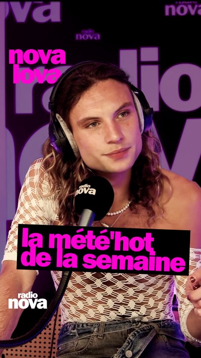 Le mété'hot de la semaine par Isaak Dessaux dans "Nova Love"