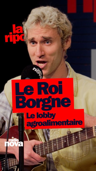Le lobby agroalimentaire - La chanson du Roi Borgne dans "La riposte"