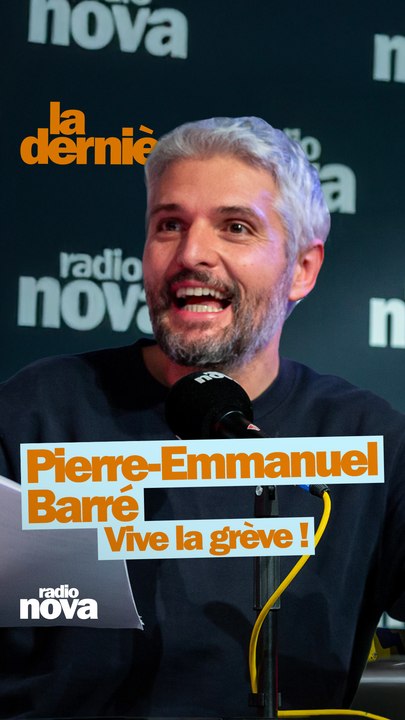 Vive la grève ! - La chronique de Pierre-Emmanuel Barré dans "La dernière"