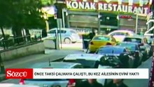 Anahtarı üzerinde bırakılan taksiyi götürmeye çalışmıştı, bu kez ailesinin evini yaktı