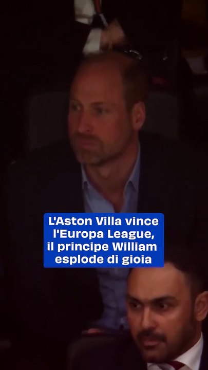 Il Principe William festeggia come un vero tifoso: Aston Villa trionfa in Europa League dopo 44 anni