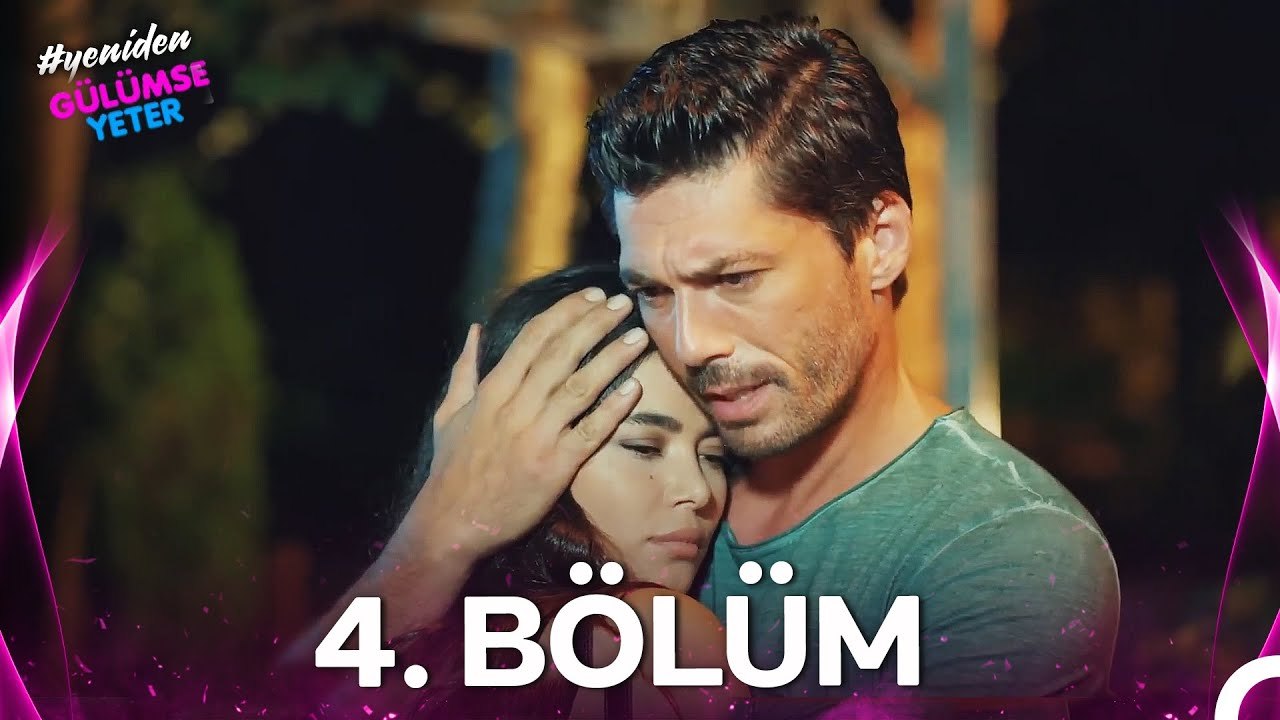 #YENİDEN Gülümse Yeter 4. Bölüm