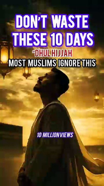 These 10 Days Can Change Your Life | Dhul Hijjah Reminder