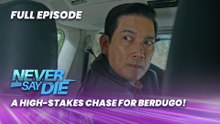 Never Say Die: A high-stakes chase for Berdugo! (Full Episode 77) May 21, 2026