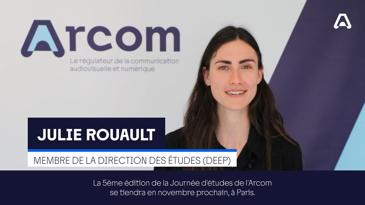 Cinquième journée d'études de l'Arcom : Julie Rouault, cheffe de département adjointe à la direction des études, de l'économie et de la prospective