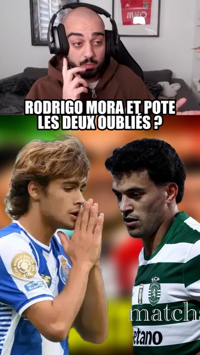 🇵🇹 RODRIGO MORA et POTE sont ils les DEUX GRANDS ABSENTS de la liste ?