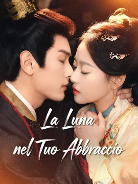 La Luna nel Tuo Abbraccio | Serie Completa | Short Drama Italiano