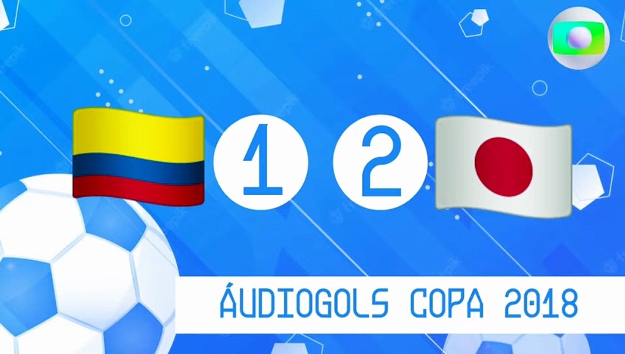 Áudiogols | Colômbia 1x2 Japão (Globo 2018)