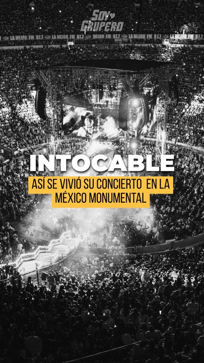 Así se vivió el concierto de Intocable en la México Monumental