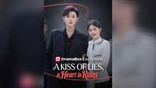 A Kiss Of Lies, A Heart In Ruins Full Chinese Drama- Full EP