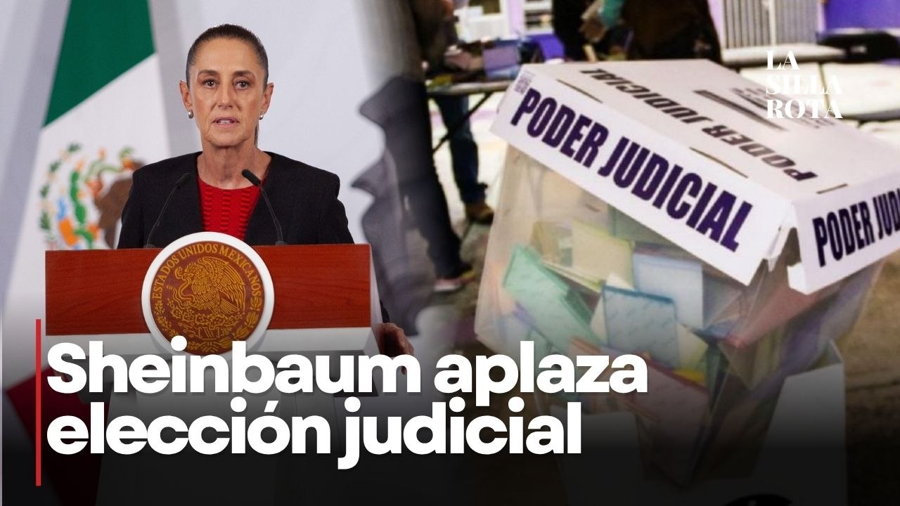 Reforma judicial 2026: Sheinbaum propone aplazar elección de jueces