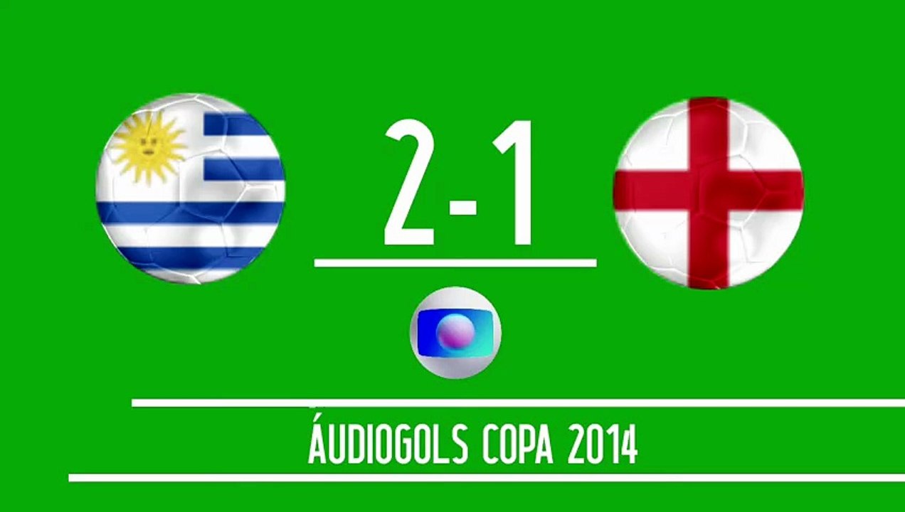 Áudiogols | Uruguai 2x1 Inglaterra (Globo 2014)