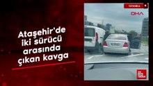 İstanbul Ataşehir'de iki sürücü arasında çıkan kavga