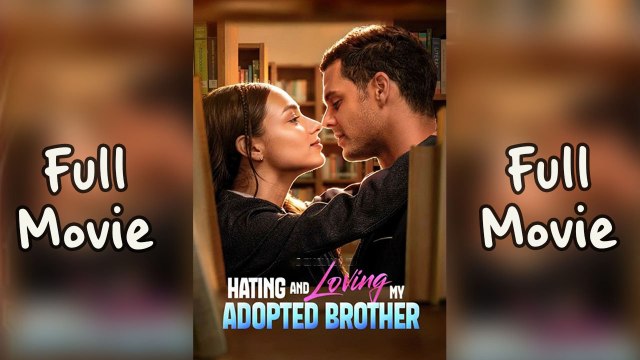 Odiare e amare il mio adottato fratello Ep | Film Completo in Italiano