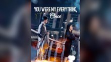 You Were My Everything, Once (Dubbed) Full Chinese Drama- Full EP