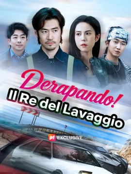 Derapando! Il Re del Lavaggio | Serie Completa | Short Drama Italiano
