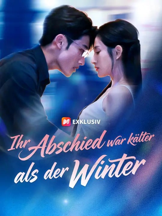 Ihr Abschied war kälter als der Winter   | Komplette Serie | Short Drama Deutsch