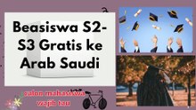 Beasiswa S2-S3 Gratis ke Arab Saudi, Uang Saku Capai Rp 468 Juta bagi mahasiswa indonesia