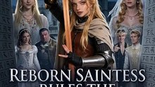 Reborn Saintess Rules the Academy - Full Movie