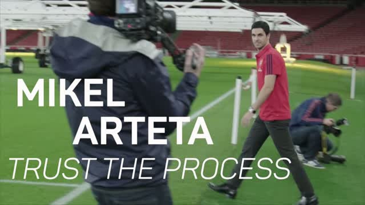 Mikel Arteta – Trust the process