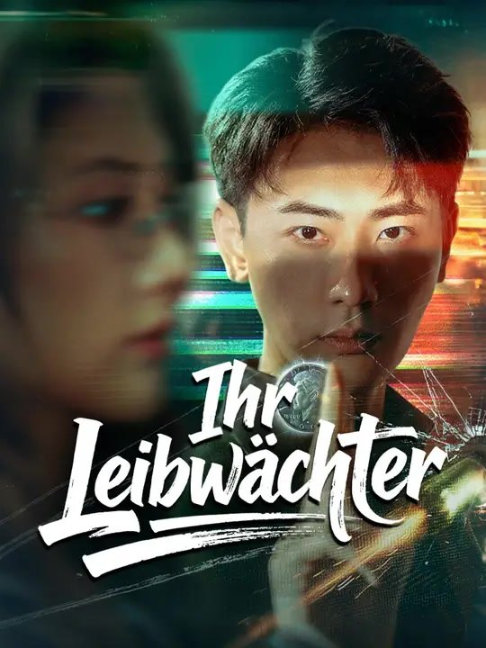Ihr Leibwächter | Komplette Serie | Short Drama Deutsch