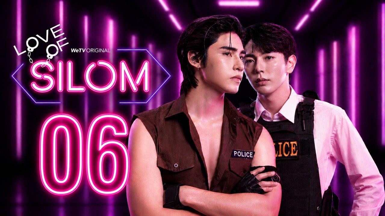 Love of Silom (Uncut Ver.) Episode 6 Engsub