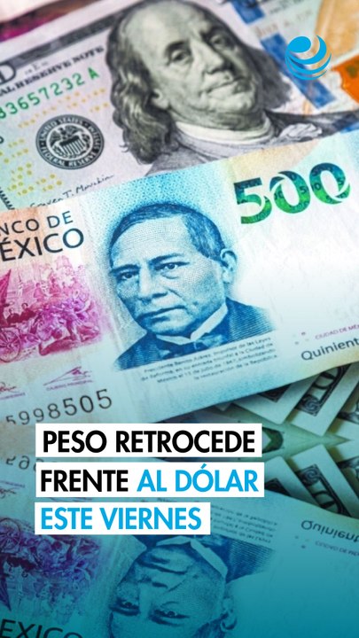 Peso mexicano se deprecia levemente frente al dólar tras datos locales de PIB e inflación
