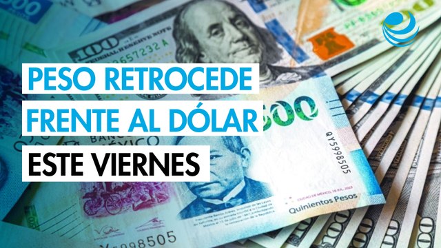 Peso mexicano se deprecia levemente frente al dólar tras datos locales de PIB e inflación