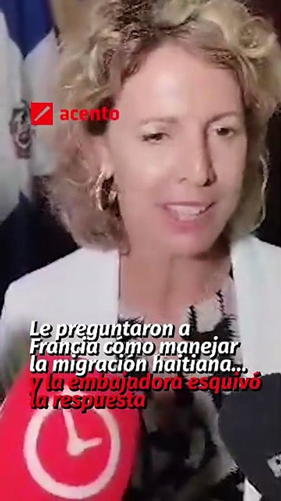 Le preguntaron a Francia cómo manejar la migración haitiana… y la embajadora esquivó la respuesta