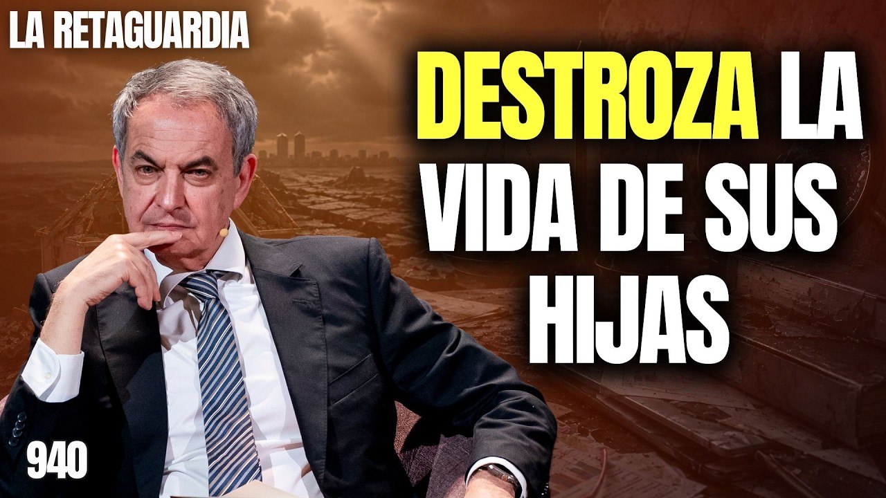 La Retaguardia #940 / Zapatero hundido por destrozar la vida de sus hijas!