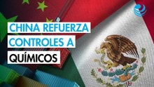 China restringe las exportaciones de 3 precursores químicos a EU, Canadá y México