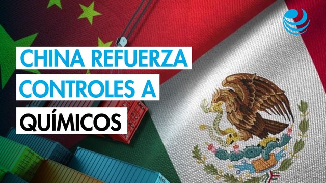 China restringe las exportaciones de 3 precursores químicos a EU, Canadá y México