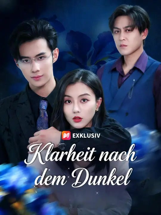 Klarheit nach dem Dunkel | Komplette Serie | Short Drama Deutsch