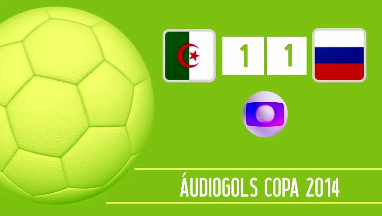 Áudiogols | Argélia 1x1 Rússia (Globo 2014)