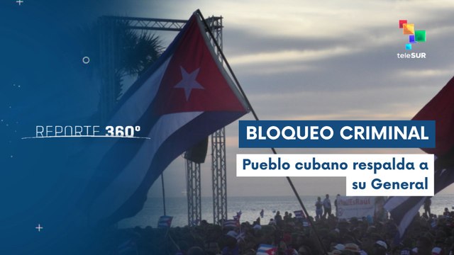 Homenaje a Raúl Castro y rechazo al bloqueo en Cuba
