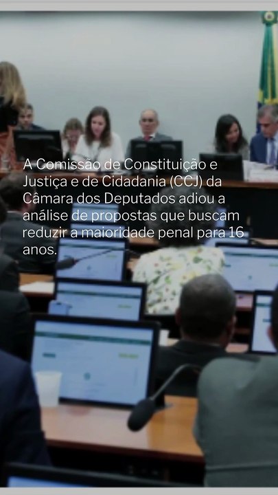 Vídeo - CCJ adia análise de propostas que reduzem a maioridade penal para 16 anos