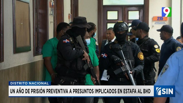 12 meses de prisión preventiva contra imputados en fraude al BHD | Emisión Estelar SIN